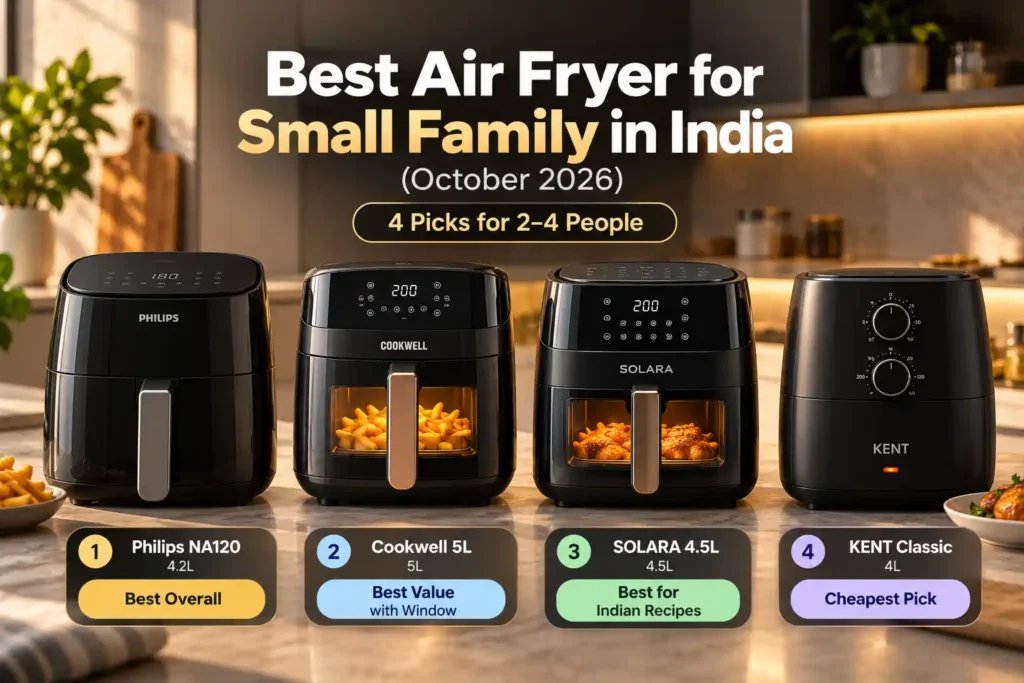 Best Air Fryer for Small Family in India (October 2026): 4 Picks for 2–4 People